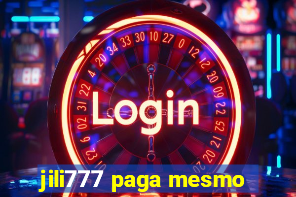 jili777 paga mesmo